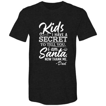 Kids, I Have a Secret to Tell You. I am Santa. Now Thank me. Cotton T-Shirts Black Heather - Deals Kiosk